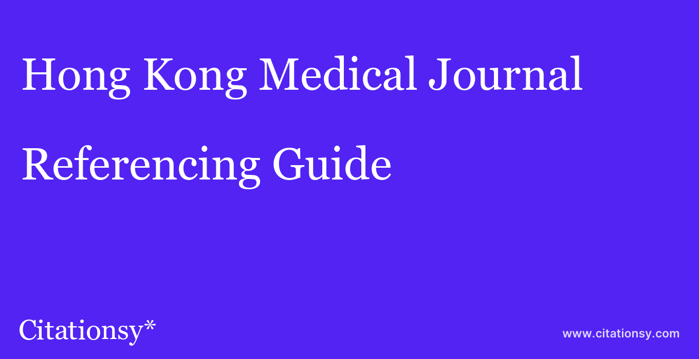 cite Hong Kong Medical Journal  — Referencing Guide